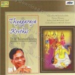 Thyagaraja Krithis Dr. M. Balamuralikrishna Vocal - M. Balamuralikrishna Song Download